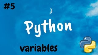 Python 3 - #5 - Variables