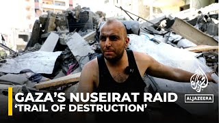 War on Gaza: ‘Trail of destruction’ after Israeli operation in Nuseirat