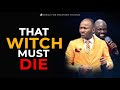 THAT WITCH MUST DIE with Pastor Rich Aghahowa