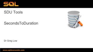 SDU Tools 31 Convert seconds to a duration (hours, minutes, and seconds as a string) in T-SQL