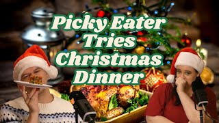 Picky Eater Tries CHRISTMAS DINNER for the FIRST TIME! The TASTES LIKE CHICKEN Show - Ep 209