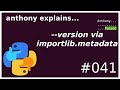 implementing --version with importlib.metadata (intermediate) anthony explains #041