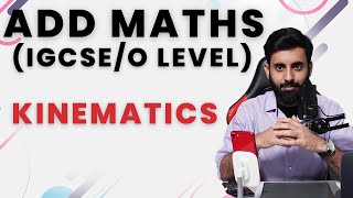 IGCSE/O level Add Maths - KINEMATICS