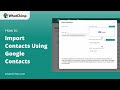 How to Import Contacts using Google Contacts?