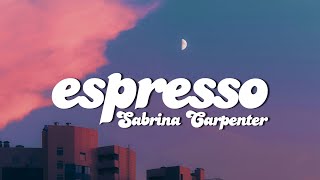 Sabrina Carpenter - Espresso (Lyrics)