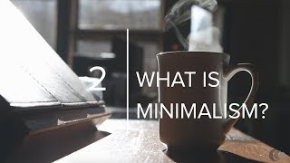 What Is Minimalism?