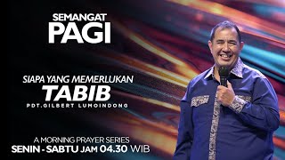 Semangat Pagi |Siapa Yang Memerlukan Tabib | Kamis, 6 Februari 2025