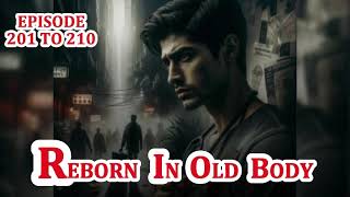 EP 201 to 210 || REBORN IN OLD BODY || FANTASY STORY ||TODAYS EPISODE || @supernovelstory1.0