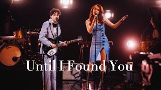 Until I Found You (Em Beihold Version)[performance lyrics]
