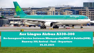 Re-Inaugural Aer Lingus Service - Minneapolis - St. Paul \u0026 Dublin | Arrival, Taxi \u0026 Takeoff