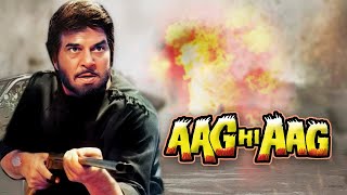 AAG HI AAG Hindi Full Movie | Hindi Action Movie | Dharmendra, Shatrughan Sinha, Neelam Kothari