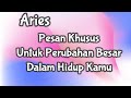 Aries📮Pesan Khusus Untuk Perubahan Besar Dalam Hidup Kamu