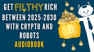 Get Filthy Rich Between 2025 -2030 AUDIOBOOK with pics!