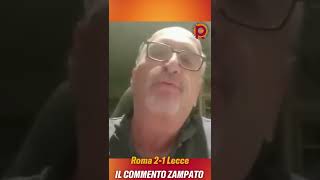 Roma Lecce 2-1: il commento di Carlo Zampa