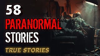 58 True Paranormal Stories | 04 Hours 12 Mins | Paranormal M