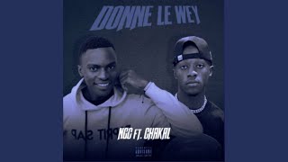 Donne le wey - NGC feat Chakal