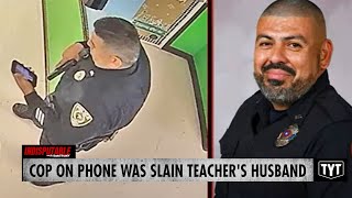 Cop Checking Phone Was Slain Uvalde Teacher's Husband