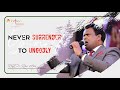 Never surrender yourself to UnGodly | Rev. Dr. Ravi Mani