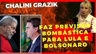 Chalini Grazik ➡️ Faz Forte Previsão Sobre Lula e Bolsonaro