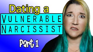 Dating a Vulnerable Narcissist Storytime - Part 1 - It Didn't Look Like NPD at First!