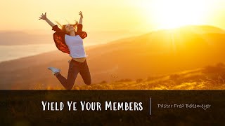 Yield Ye Your Members | Pastor Fred Bekemeyer