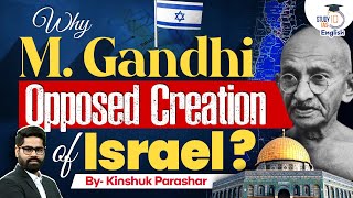 Why did Mahatma Gandhi Opposed Israel | Israel Palestine Conflict | UPSC 2024 | StudyIQ IAS English