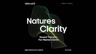 5 min Nature's Clarity: Sound Therapy for Mental Clarity (Guided) - Cognitive Fitness Vibe