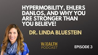 Dr.  Linda Bluestein, M.D., Hypermobility and Ehlers Danlos Syndrome