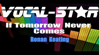 Ronan Keating - If Tomorrow Never Comes (Karaoke Version) with Lyrics HD Vocal-Star Karaoke