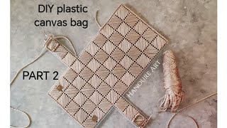 DIY PLASTIC CANVAS BAG TUTORIAL FOR BEGINNERS - PART 2