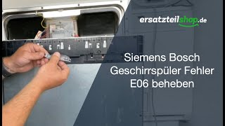 Siemens Bosch Geschirrspüler Fehler E06 beheben