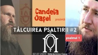 Tâlcuirea Psaltirii #2 | Arh.Iustin Miron-Ierom.Pantelimon Șușnea | Psalmul 1