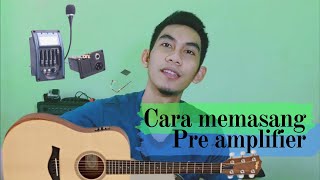 MERUBAH GITAR AKUSTIK BIASA MENJADI GITAR AKUSTIK ELEKTRIK | Preamp EQ Tuner With Mic LC-5