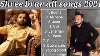 Shree brar all song 2021 Latest Punjabi songs 2021 Shree brar
