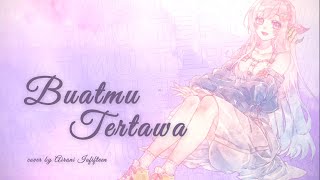 Buatmu Tertawa -あなたの笑顔-  | Airani Iofifteen Cover 「歌ってみた」