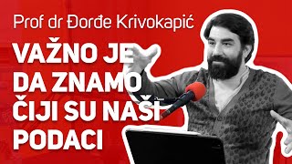 Važno je da znamo čiji su naši podaci : : Prof. dr Đorđe Krivokapić : : JPJ 155