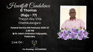 G Thomas (Raju - 77) | Thomas Aby Villa | FUNERAL SERVICE