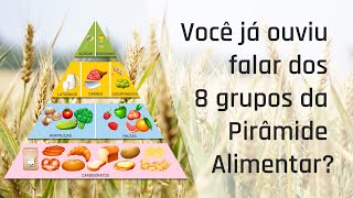 Você já ouviu falar dos 8 grupos da Pirâmide Alimentar?