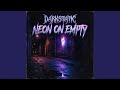 Neon on Empty