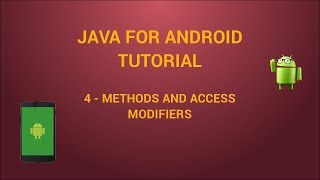 Java for Android - 4 - methods and access modifiers