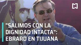 Ebrard explica en Tijuana acuerdo alcanzado en Estados Unidos - Las Noticias