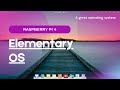 Elementary OS 5.1 on the Raspberry Pi 4 - A great OS