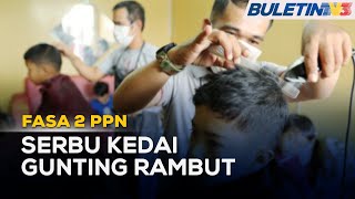 FASA 2 PPN | Ramai Lega Kedai Gunting Rambut Mula Dibuka