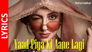 Yaad Piya Ki Aane Lagi : Divya Khosla Kumar (Lyrics) | Neha K,Tanishk B,Jaani, Faisu || HD