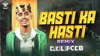 MC STAN - BASTI KA HASTI REMIX | DJDILIP ODB