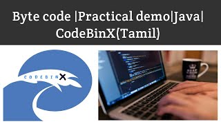 Byte code|Practical demo|Java|CodebinX(Tamil)