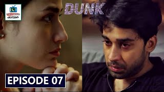 Dunk Episode 07 - Review  "Realization"  | Bilal Abbas Khan | Sana Javed | Nauman Ijaz | ARY Digital