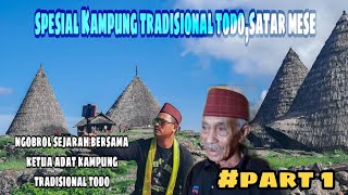 Spesial Kampung Tradisional Todo (episode1): Sejarah Kampung Tradisional Todo, Satarmese.