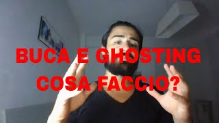 Cosa fare se lui ti da buca e fa ghosting