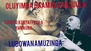 OLUYIMBA LWA JJAJA  BAAMALA GASUULA #lubowanamuzinda #subscribe